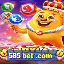 585 bet .com